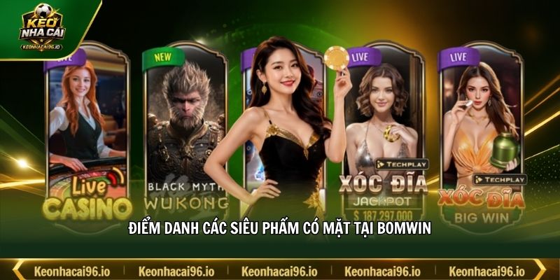 Điểm danh các siêu phẩm có mặt tại BOMWIN